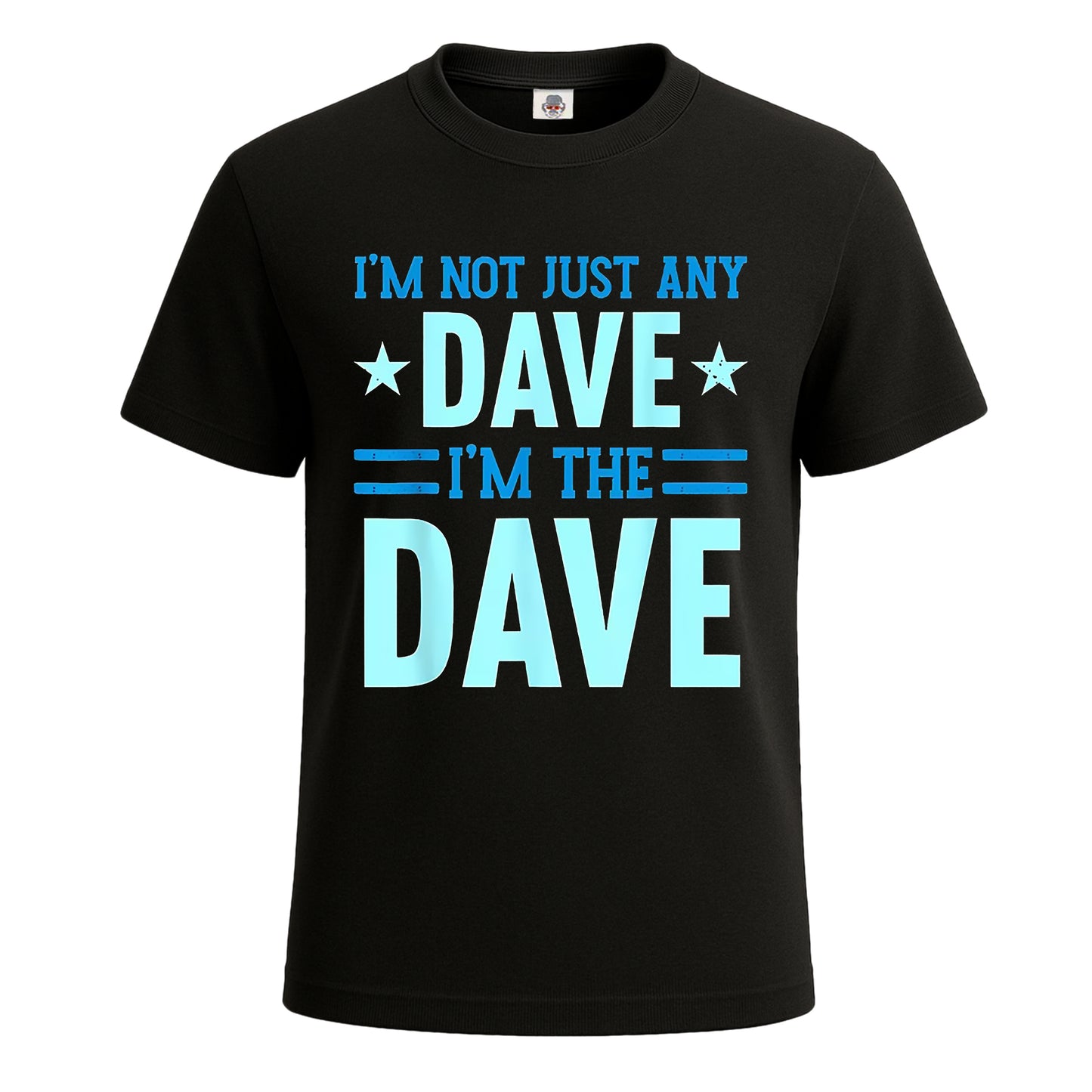 I'm Not Just Any Dave | T-Shirt For Men's