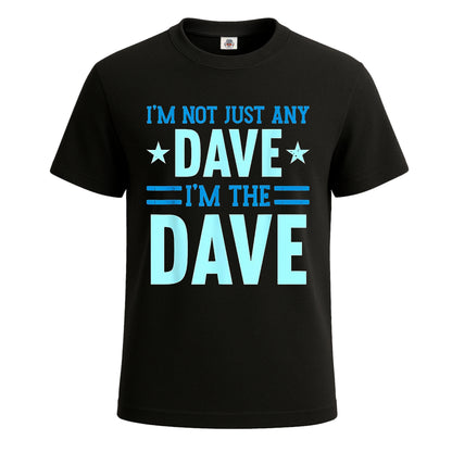 I'm Not Just Any Dave | T-Shirt For Men's