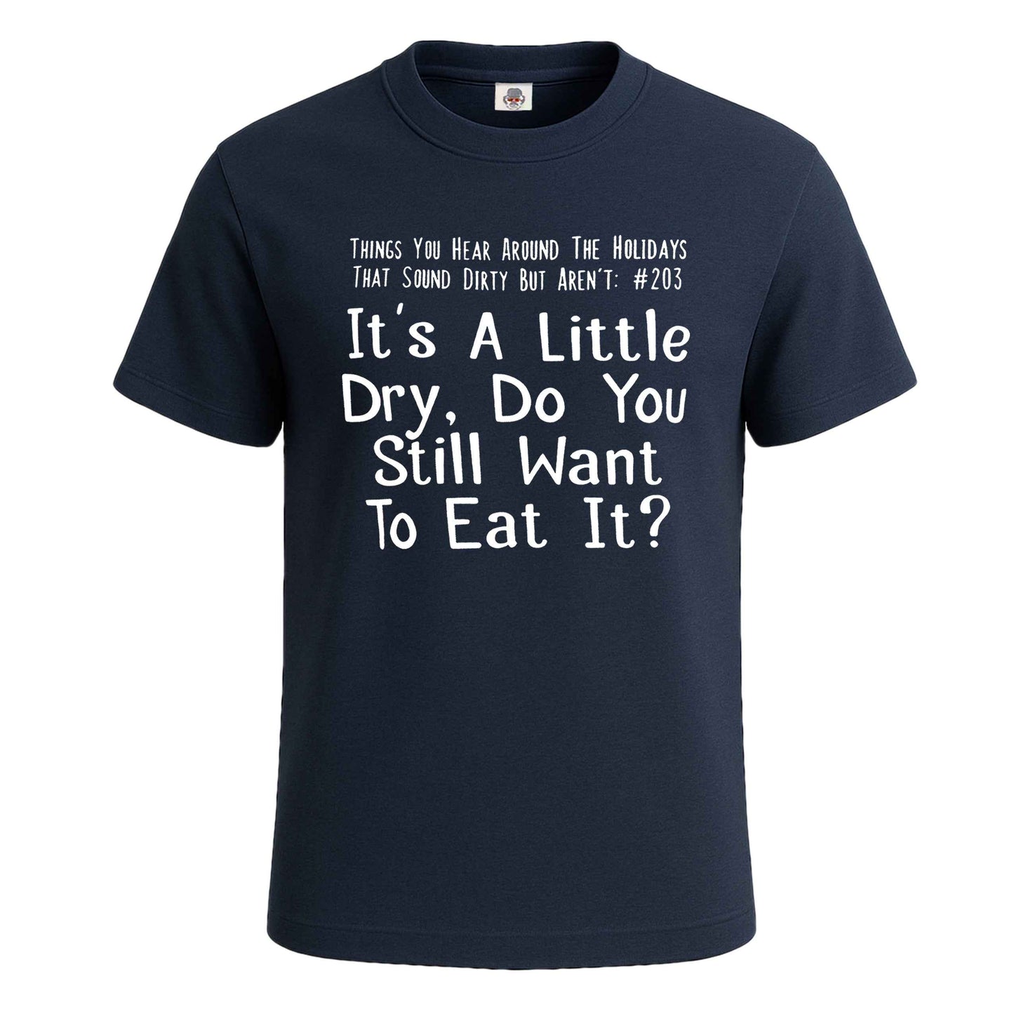 It's A Little Dry Do You | T-Shirt For Men's NAVY T-SHIRT It's A Little Dry Do You | T-Shirt For Men's