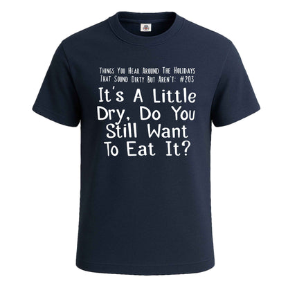 It's A Little Dry Do You | T-Shirt For Men's NAVY T-SHIRT It's A Little Dry Do You | T-Shirt For Men's