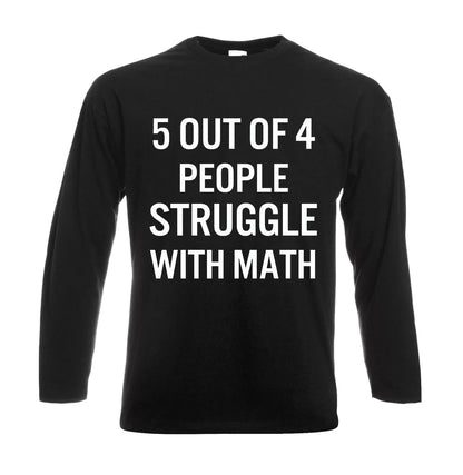 5 of 4 People Struggle | Men's Long Sleeve
