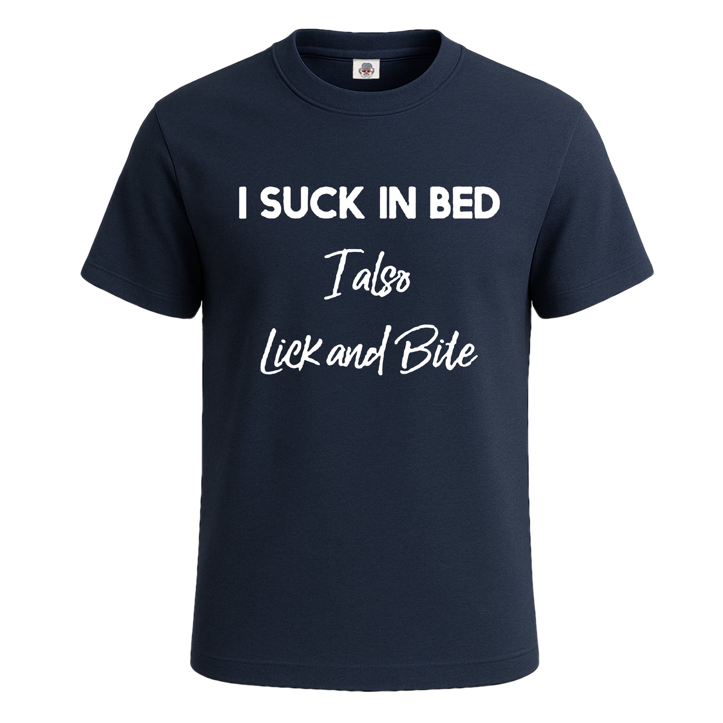 I Suck In Bed I Also | T-Shirt For Men's