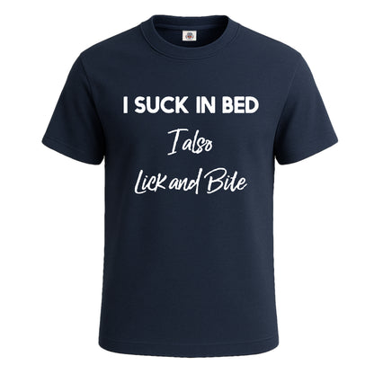I Suck In Bed I Also | T-Shirt For Men's