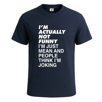 I'm Actually Not Funny | T-Shirt For Men's NAVY T-SHIRT I'm Actually Not Funny | T-Shirt For Men's