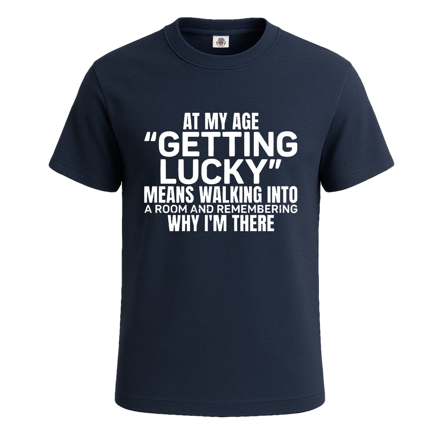At My Age Getting Lucky | T-Shirt For Men's NAVY T-SHIRT At My Age Getting Lucky | T-Shirt For Men's