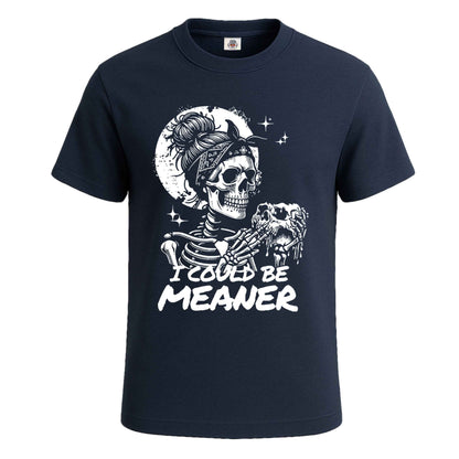 I Could Be Meaner | T-Shirt For Men's NAVY T-SHIRT I Could Be Meaner | T-Shirt For Men's
