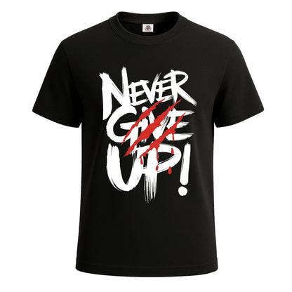Never Give Up | T-Shirt For Men's BLACK T-SHIRT Never Give Up | T-Shirt For Men's