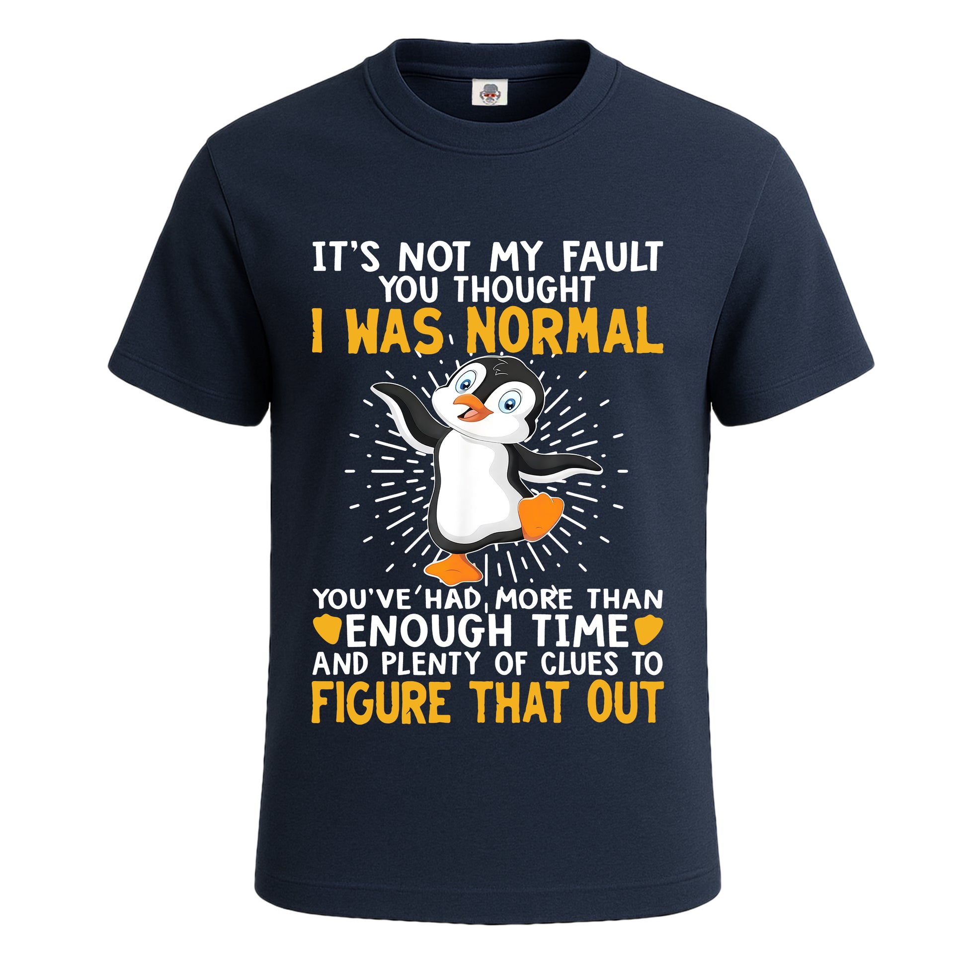 It's Not My Fault You | T-Shirt For Men's NAVY T-SHIRT It's Not My Fault You | T-Shirt For Men's