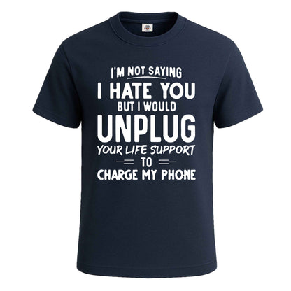 I'm Not Saying I Hate | T-Shirt For Men's