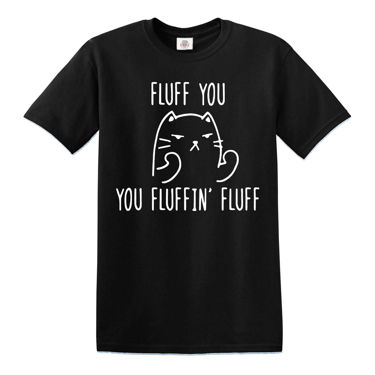 FLUFF YOU YOU FLUFFIN | MEN'S T-SHIRT