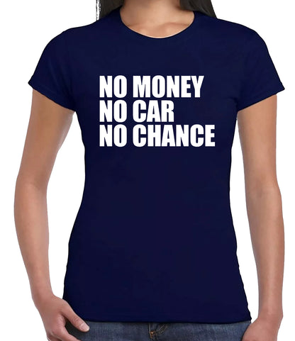 No Money No Car | LADIES T-SHIRT