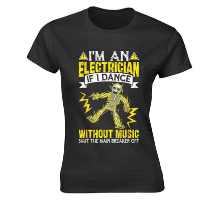 I'm An Electrician | LADIES T-SHIRT I'm An Electrician | LADIES T-SHIRT