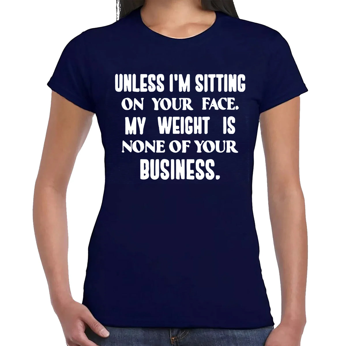 Unless I'm Sitting | LADIES T-SHIRT