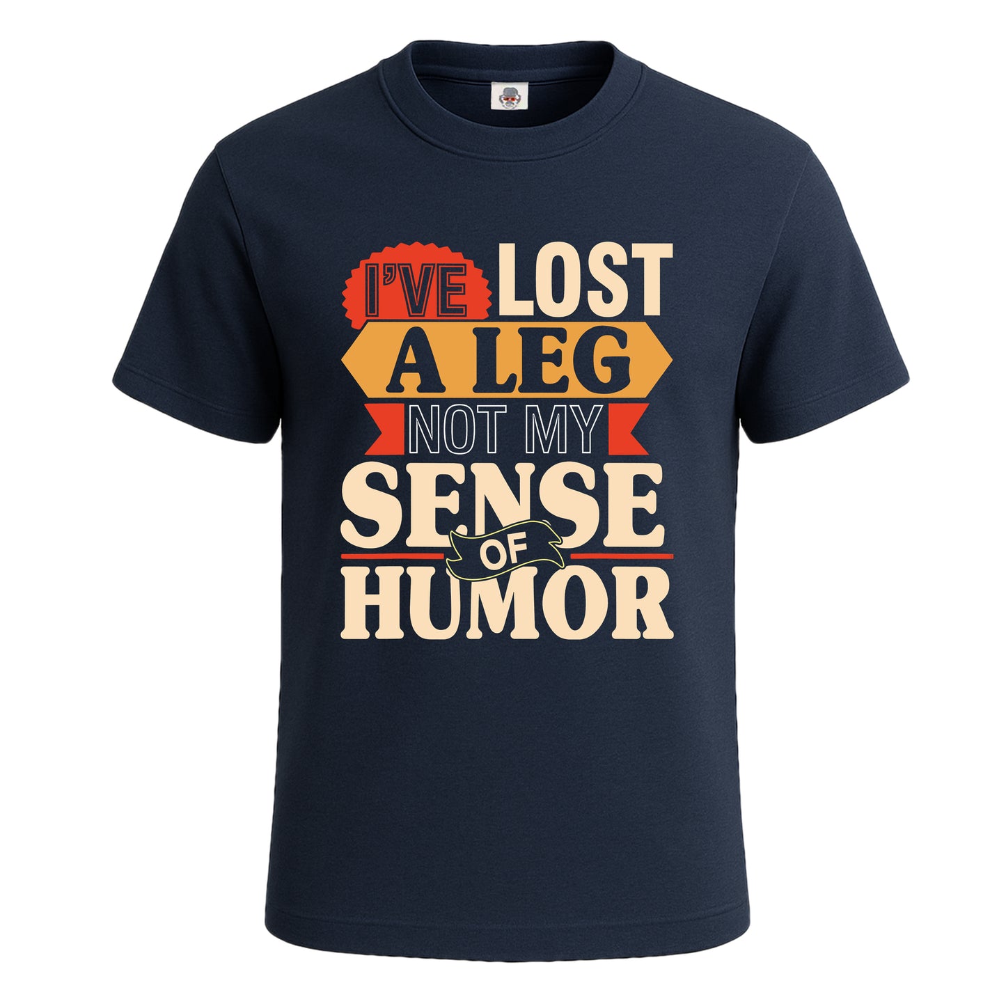 I've Lost A Leg Not | T-Shirt For Men's NAVY T-SHIRT I've Lost A Leg Not | T-Shirt For Men's