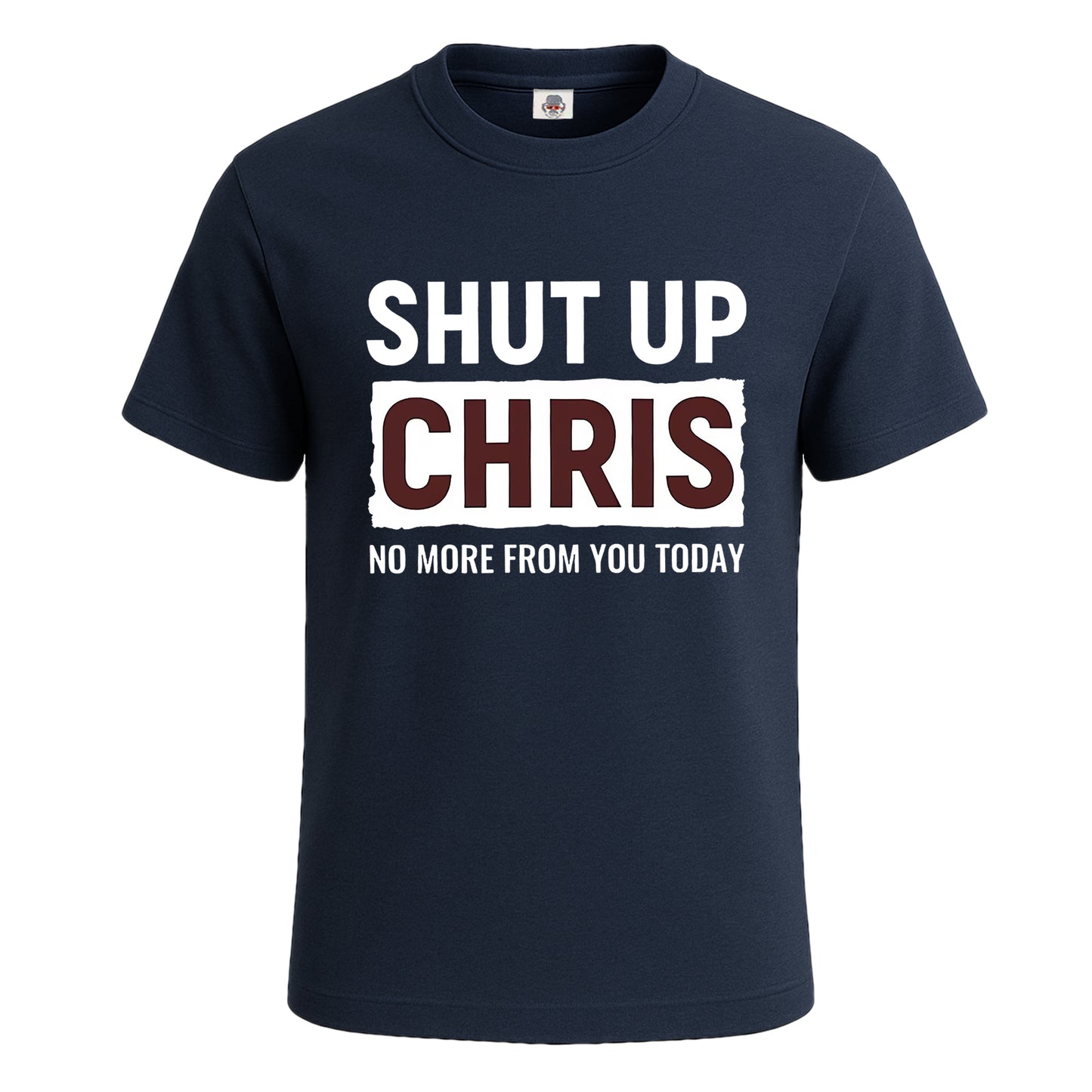 Shut Up Chris No More | T-Shirt For Men's