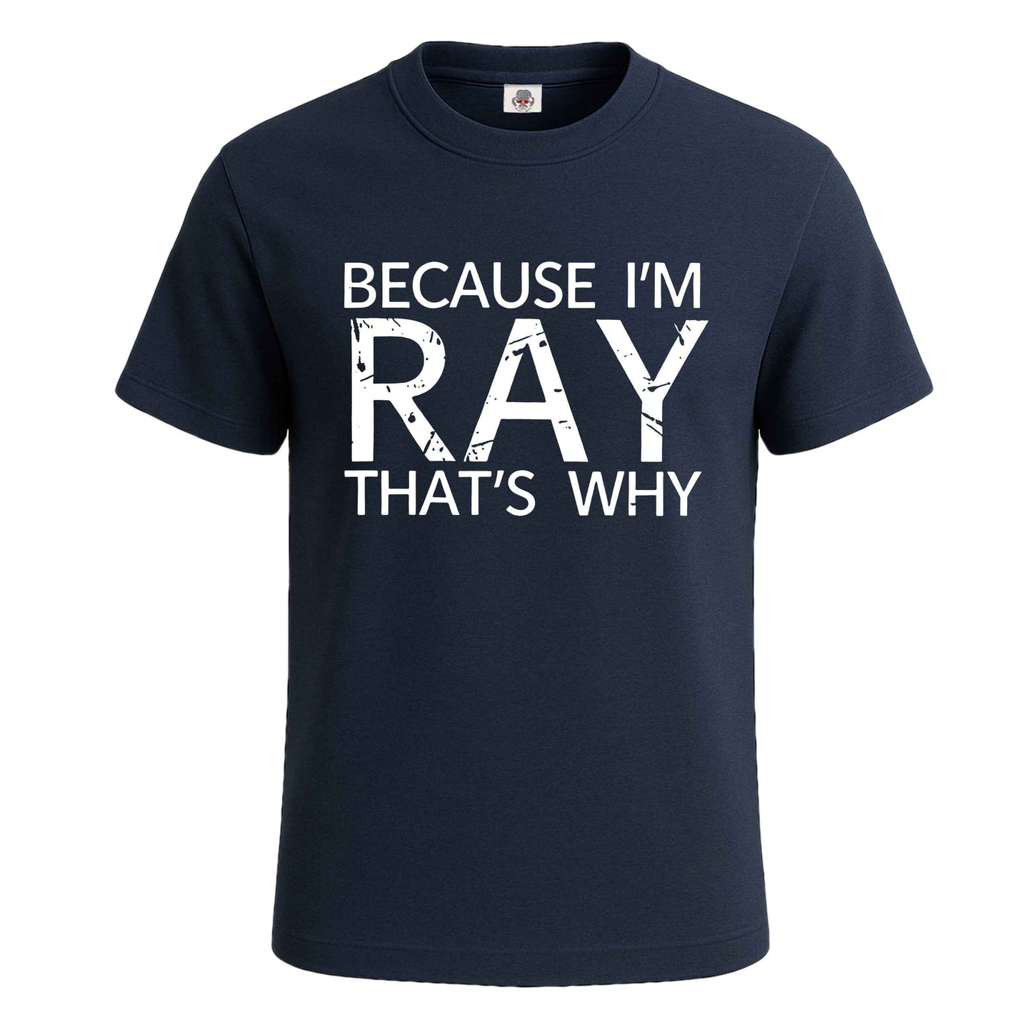 Because I'm Ray That's | T-Shirt For Men's NAVY T-SHIRT Because I'm Ray That's | T-Shirt For Men's