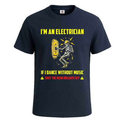 I'm An Electrician If | T-Shirt For Men's NAVY T-SHIRT I'm An Electrician If | T-Shirt For Men's