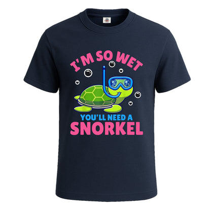 I'm So Wet You'll Need | T-Shirt For Men's