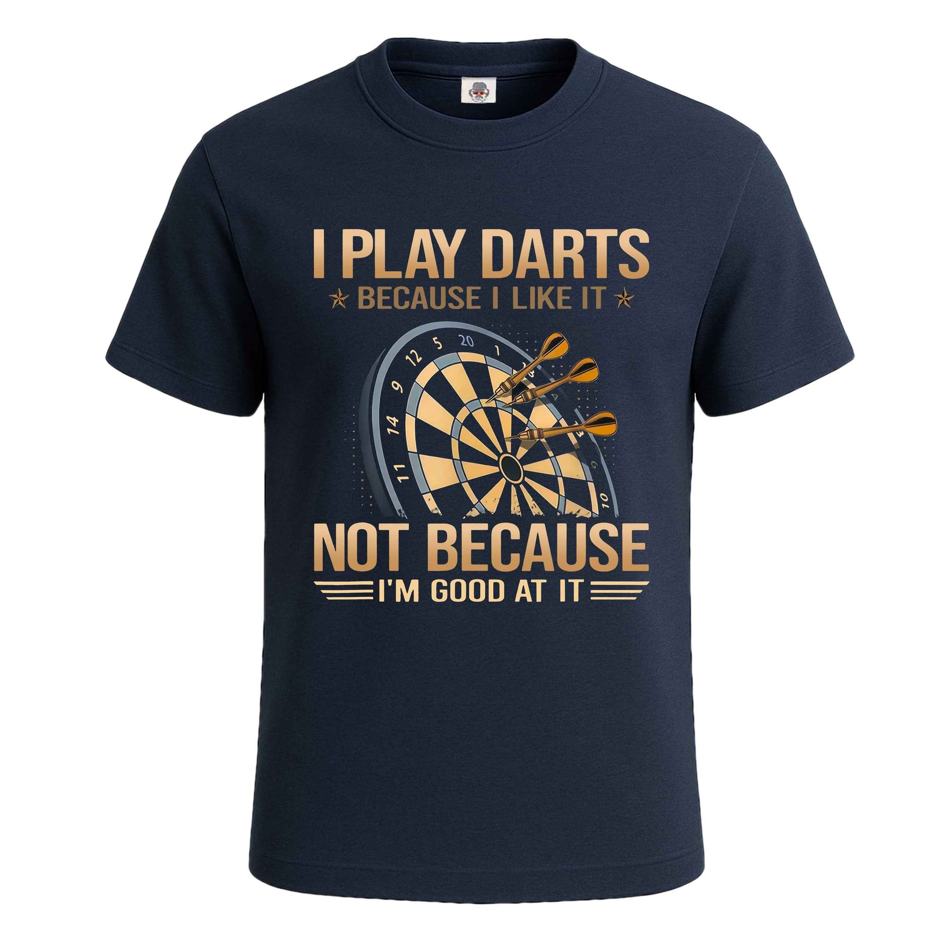 I Play Darts Because | T-Shirt For Men's NAVY T-SHIRT I Play Darts Because | T-Shirt For Men's