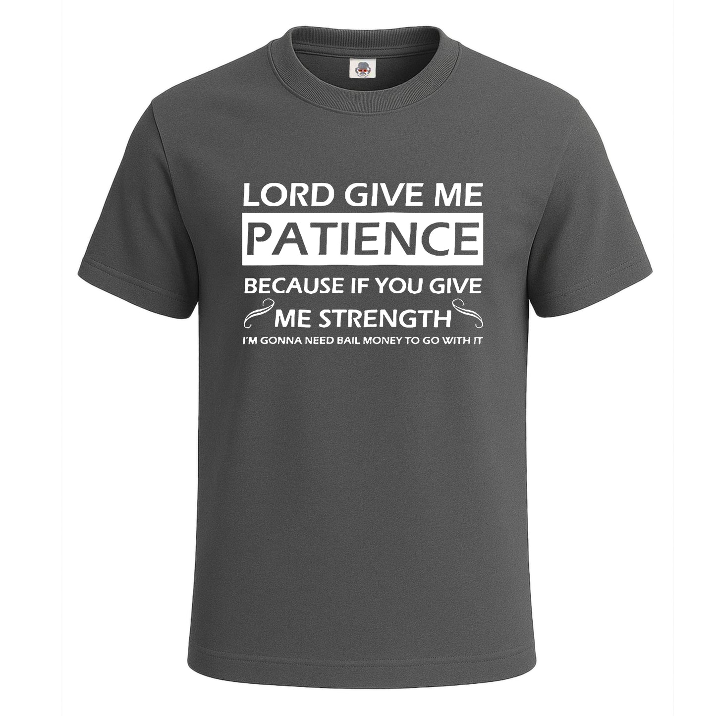 Lord give me patience | T-Shirt For Men's Charcoal Lord give me patience | T-Shirt For Men's