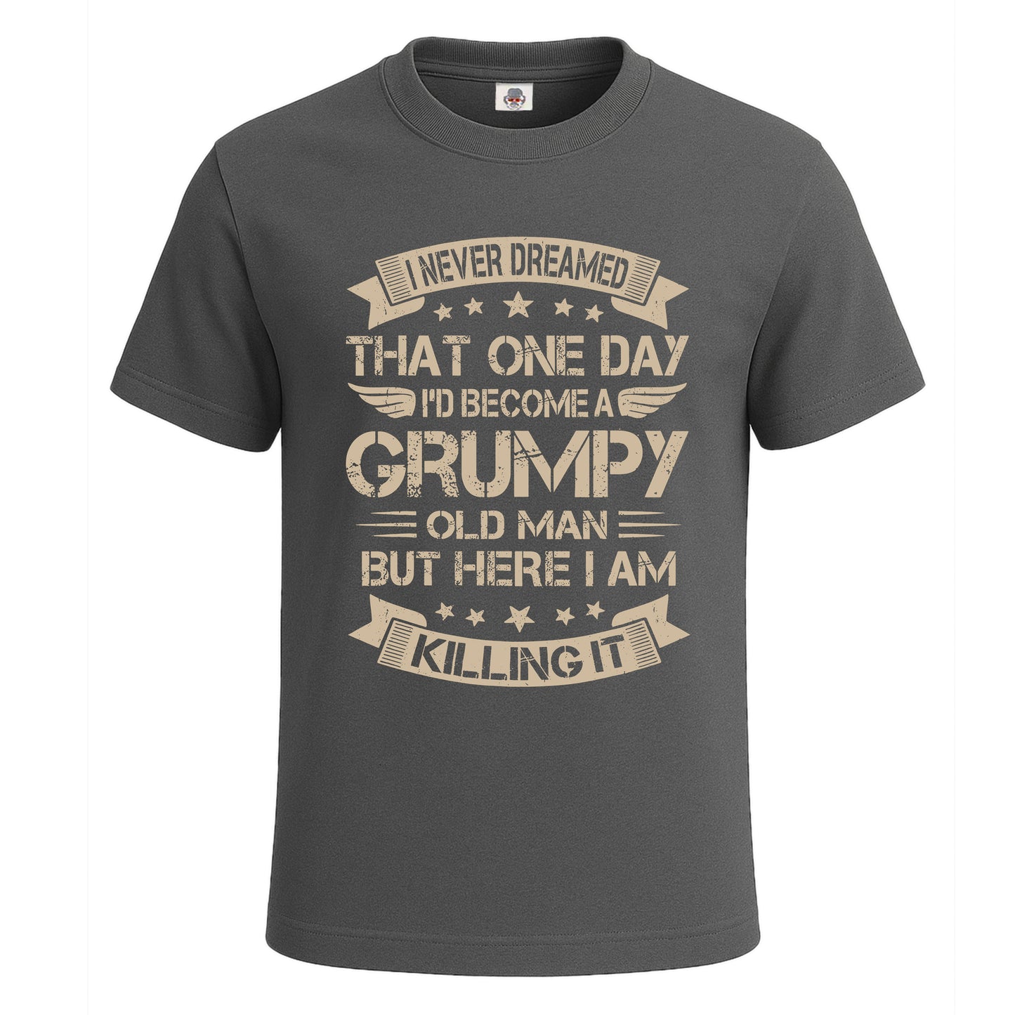 I Nerver Dreamed That | T-Shirt For Men's Charcoal I Nerver Dreamed That | T-Shirt For Men's