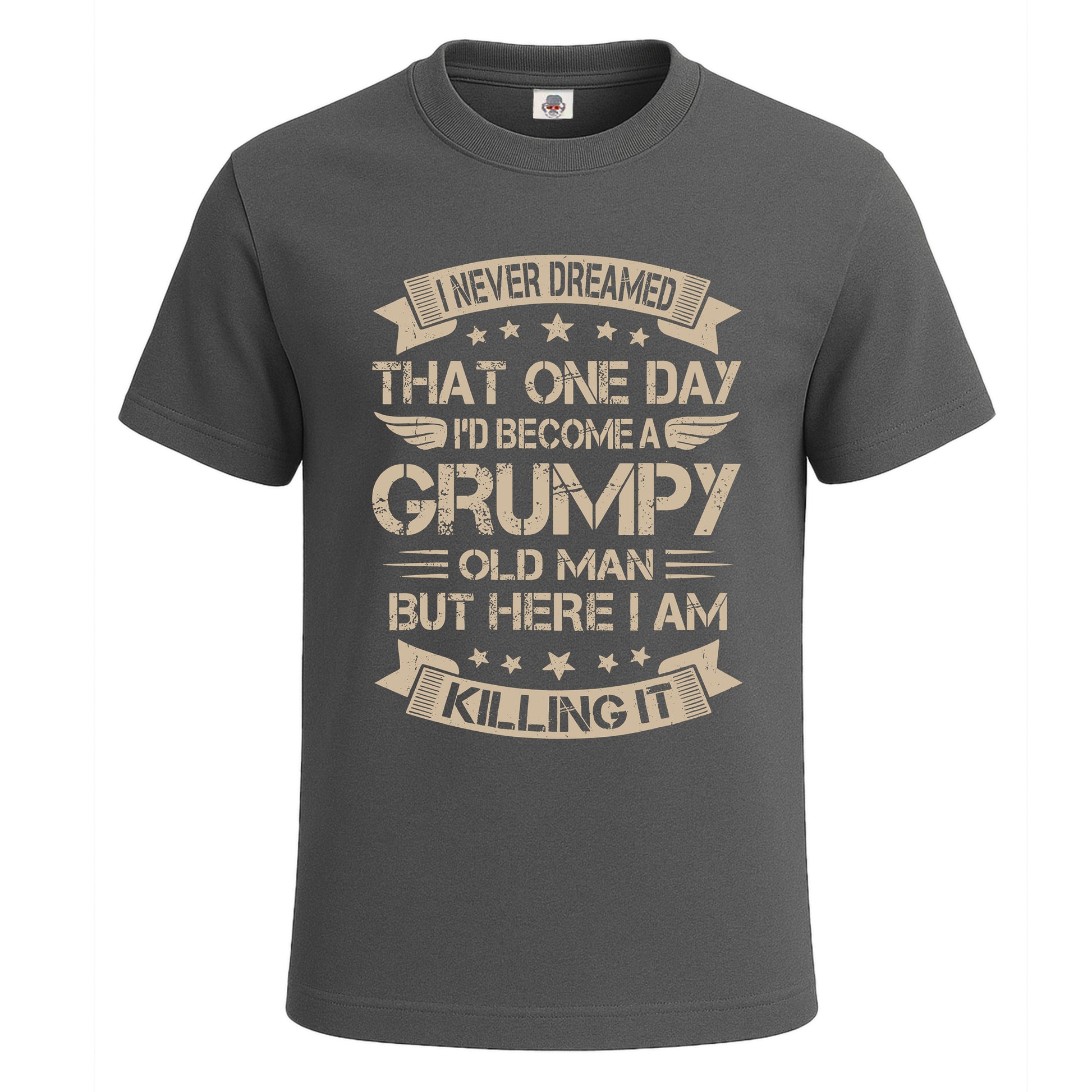 I Nerver Dreamed That | T-Shirt For Men's Charcoal I Nerver Dreamed That | T-Shirt For Men's