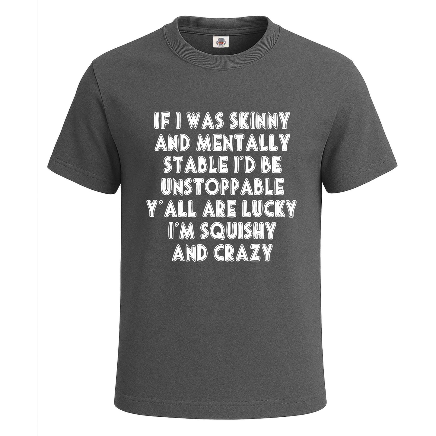 If I Was Skinny And Mentally | T-Shirt For Men's Charcoal If I Was Skinny And Mentally | T-Shirt For Men's