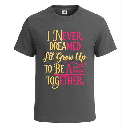 I Never Dreamed One | T-Shirt For Men's Charcoal I Never Dreamed One | T-Shirt For Men's