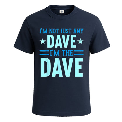 I'm Not Just Any Dave | T-Shirt For Men's
