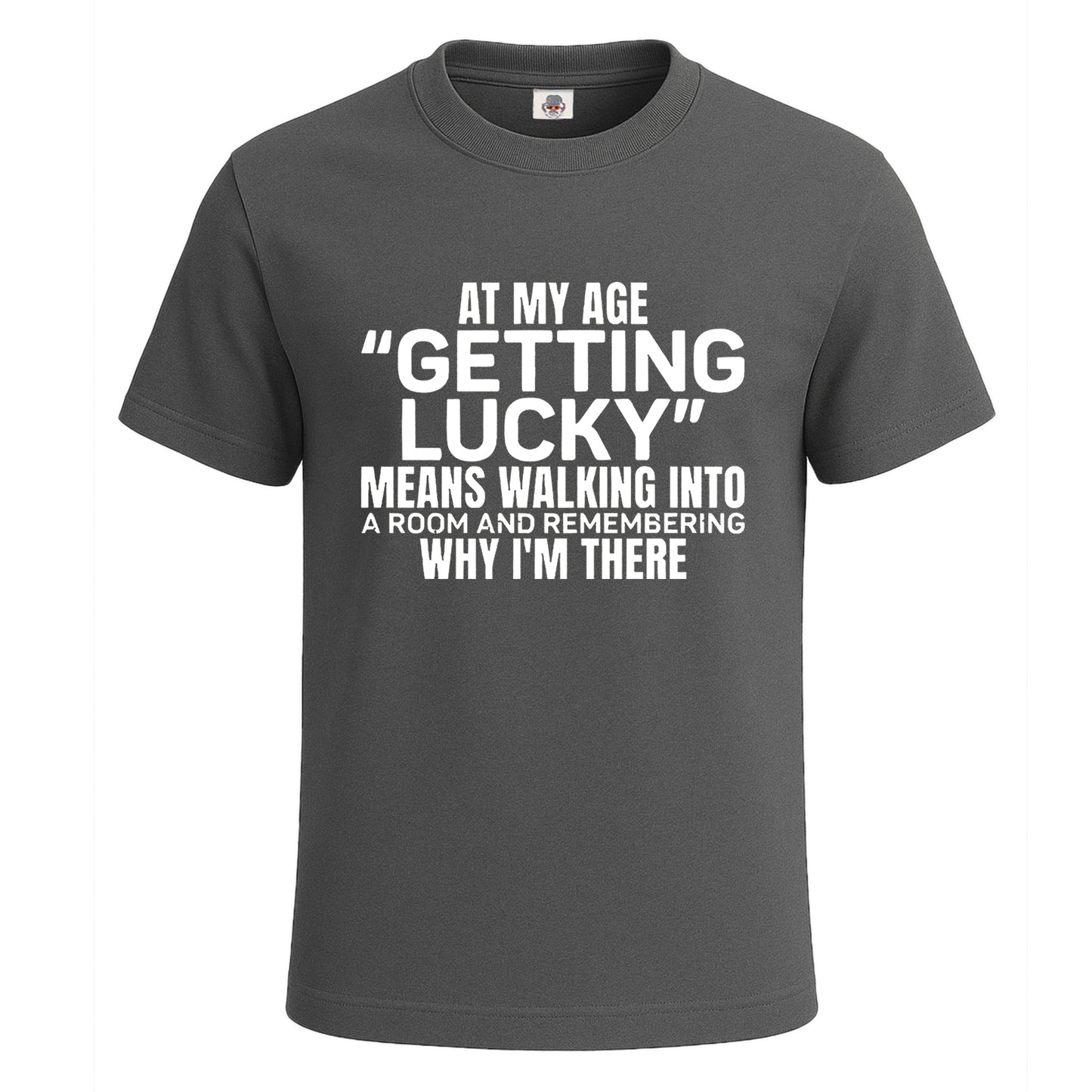 At My Age Getting Lucky | T-Shirt For Men's Charcoal At My Age Getting Lucky | T-Shirt For Men's
