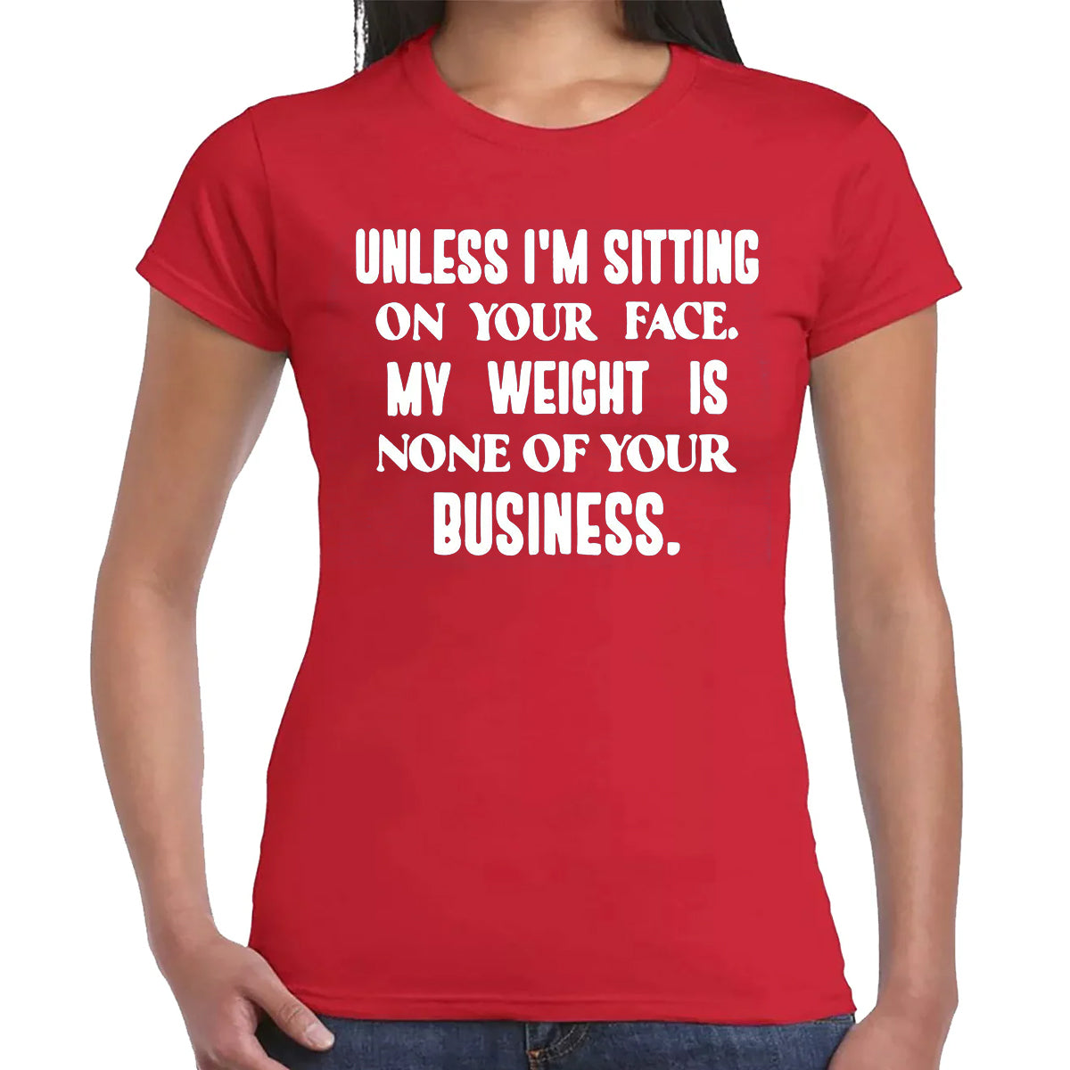 Unless I'm Sitting | LADIES T-SHIRT