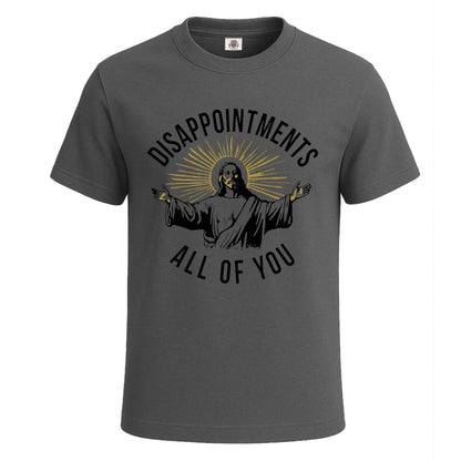 Disappointments All Of |T-Shirt For Men's