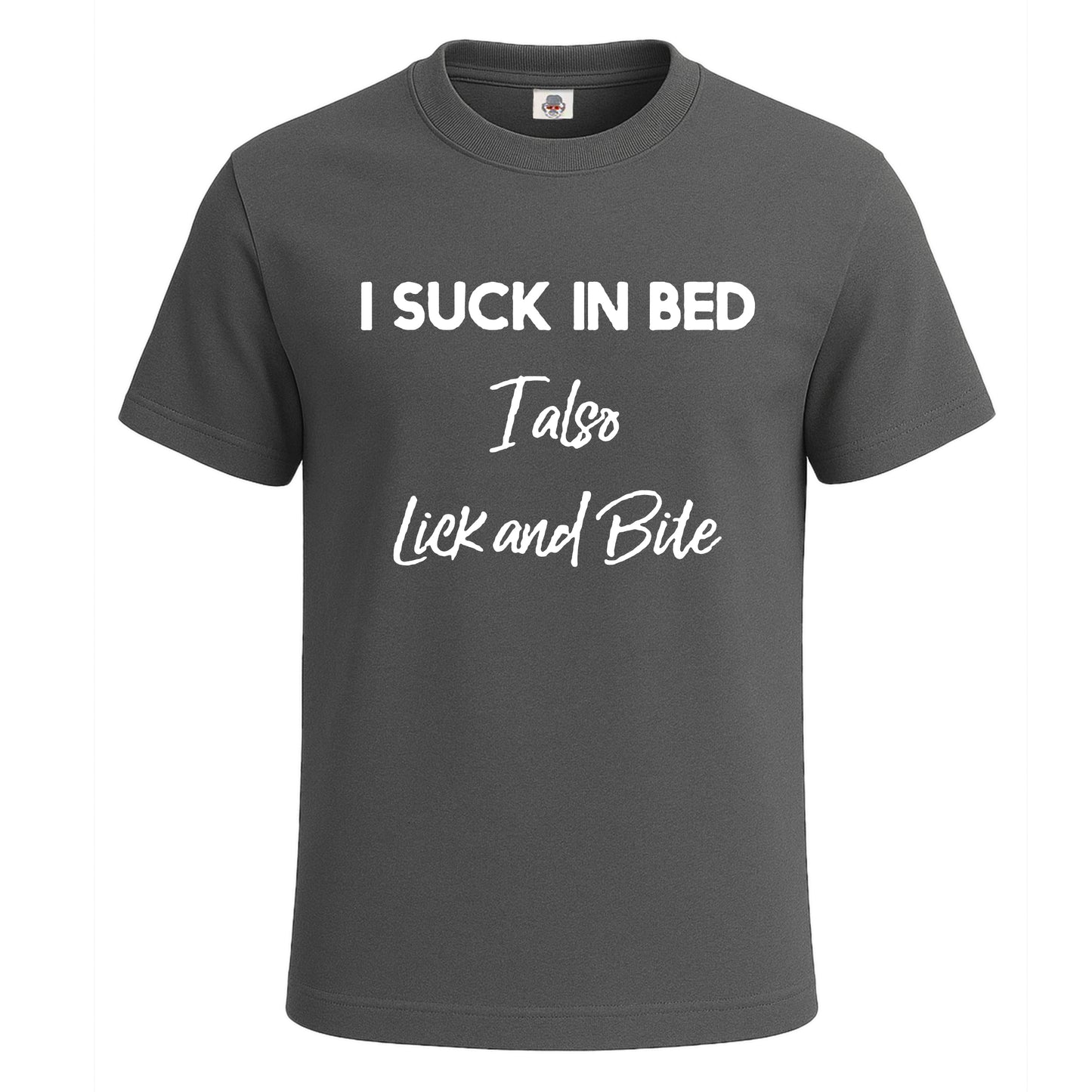 I Suck In Bed I Also | T-Shirt For Men's