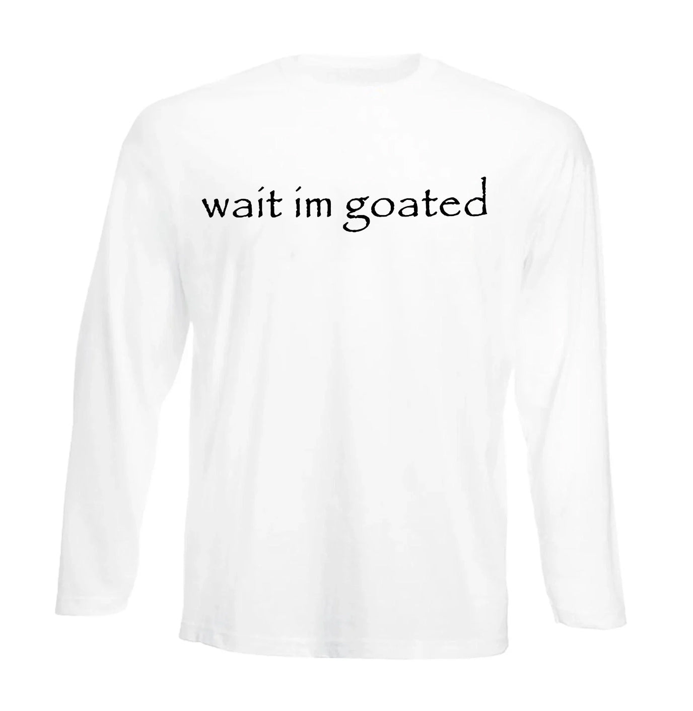 WAIT I'M GOATED | Men's Long Sleeve