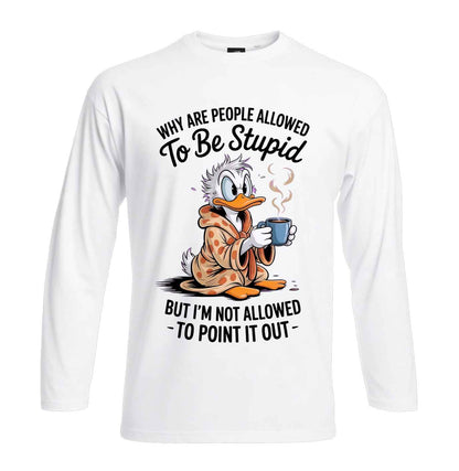 Why Are People Allowed | Men's Long Sleeve