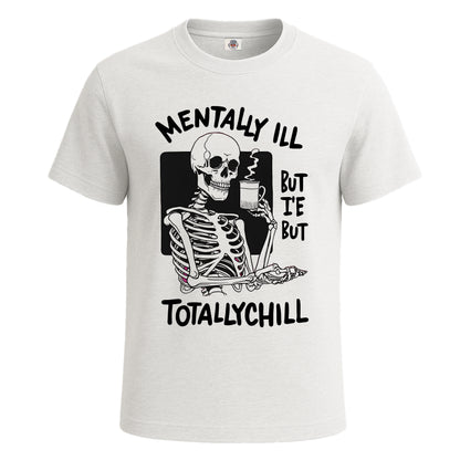 Mentally Ill but Totally | T-Shirt For Men's WHITE T-SHIRT Mentally Ill but Totally | T-Shirt For Men's