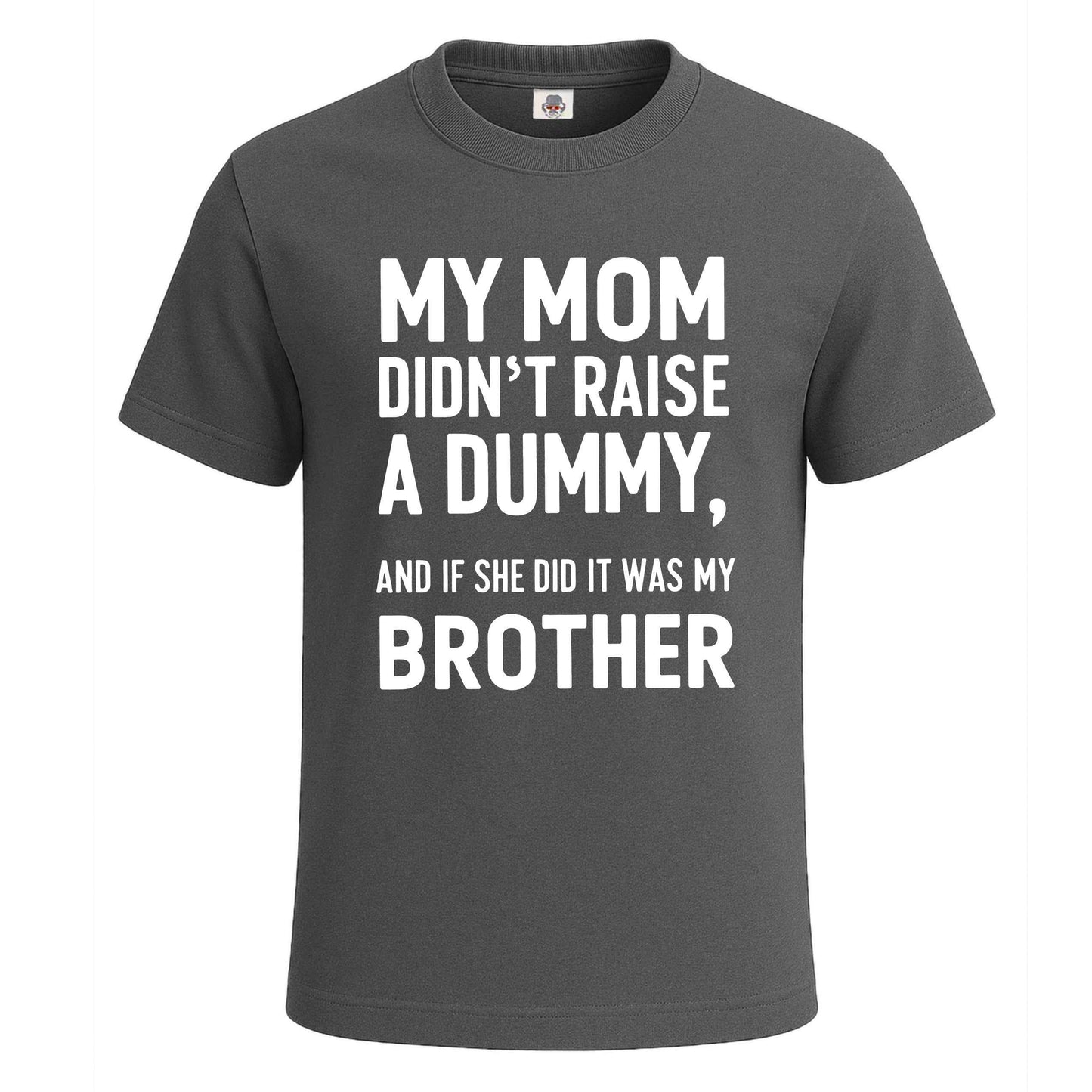 My Mom Didn't Raise | T-Shirt For Men's