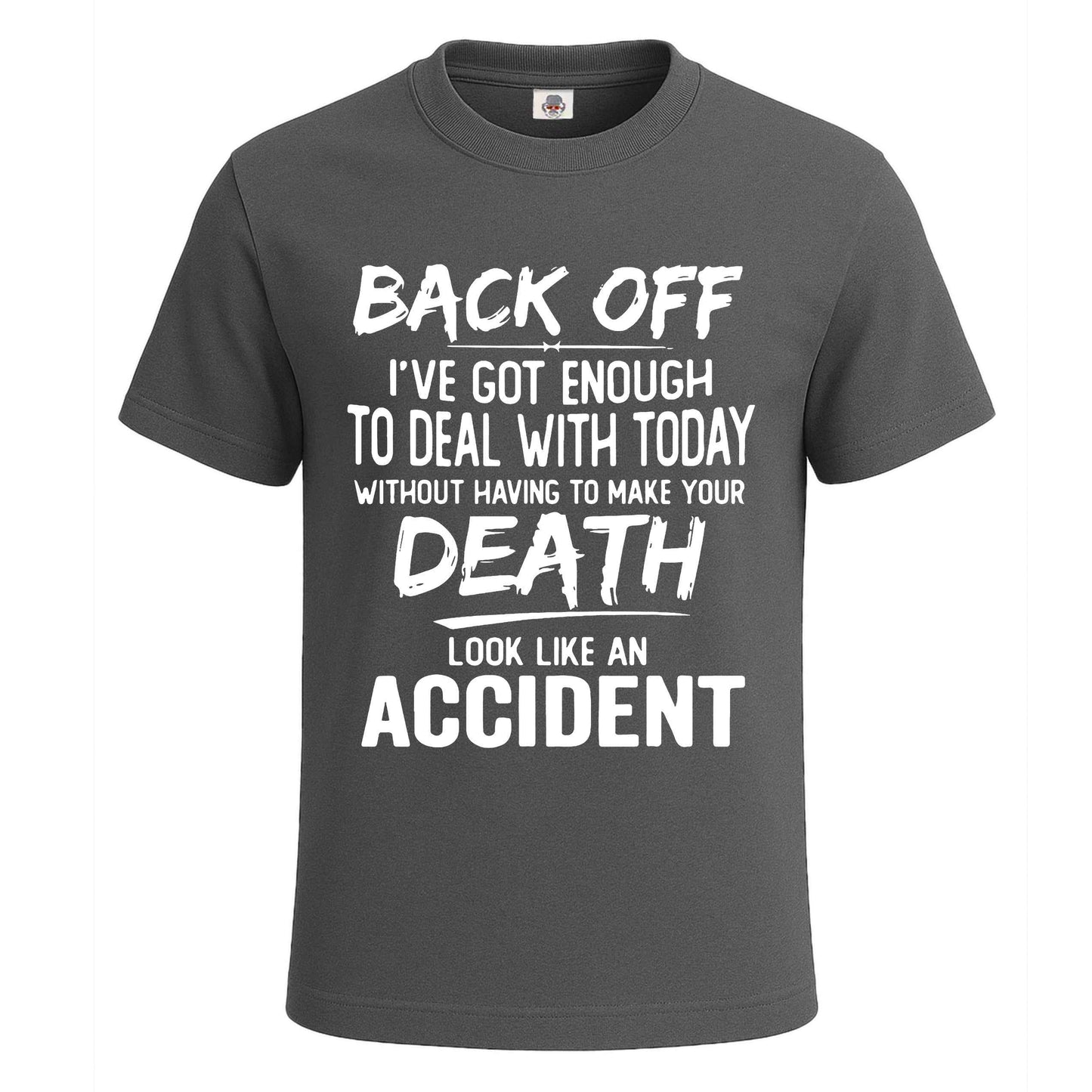 Back Off I've Got Enough | T-Shirt For Men's