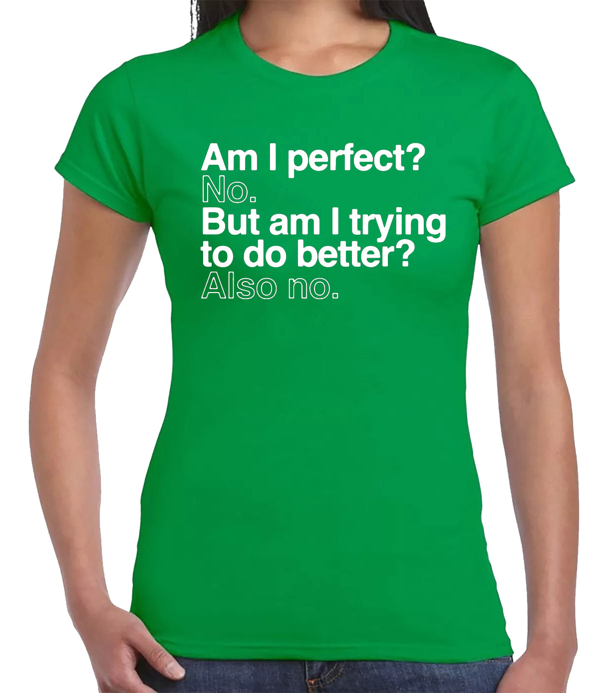 Am I Perfect No But | LADIES T-SHIRT