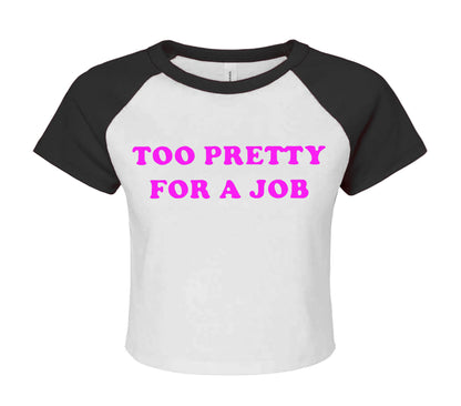 TOO PRETTY FOR | LADIES RAGLAN CROP TO