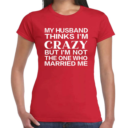 MY HUSBAND THINKS | LADIES T-SHIRT