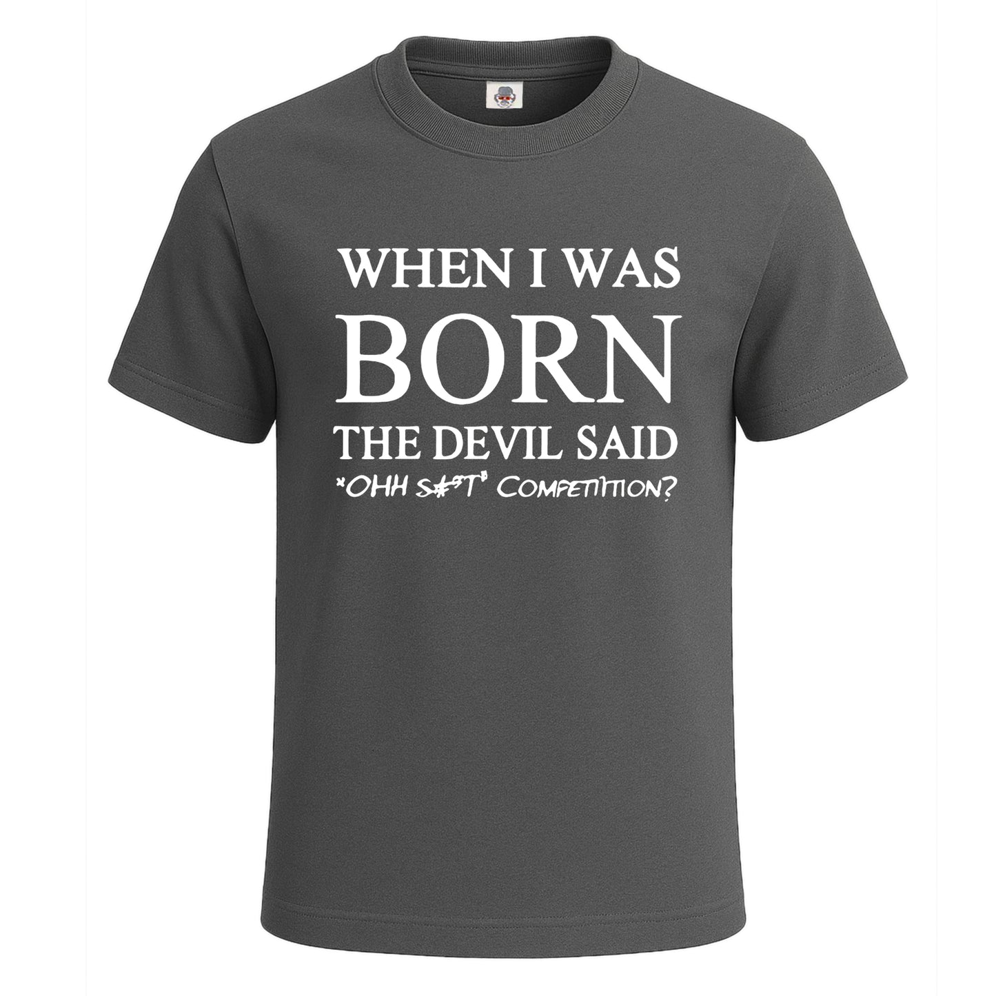 When I Was Born The Devil | T-Shirt For Men's