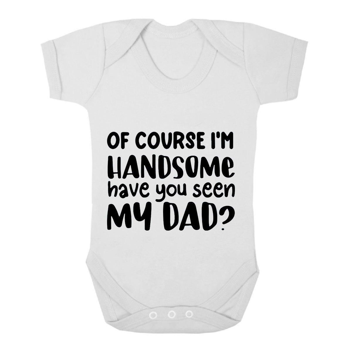 Of Course I'm Handsome | BABY GROW WHITE BABY GROW Of Course I'm Handsome | BABY GROW