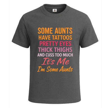 Some Aunts Have Tattos | T-Shirt For Men's Charcoal Some Aunts Have Tattos | T-Shirt For Men's