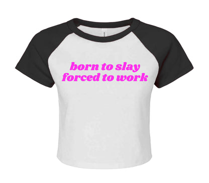 BORN TO SLAY | LADIES RAGLAN CROP TOP