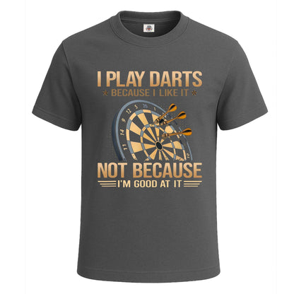 I Play Darts Because | T-Shirt For Men's Charcoal I Play Darts Because | T-Shirt For Men's