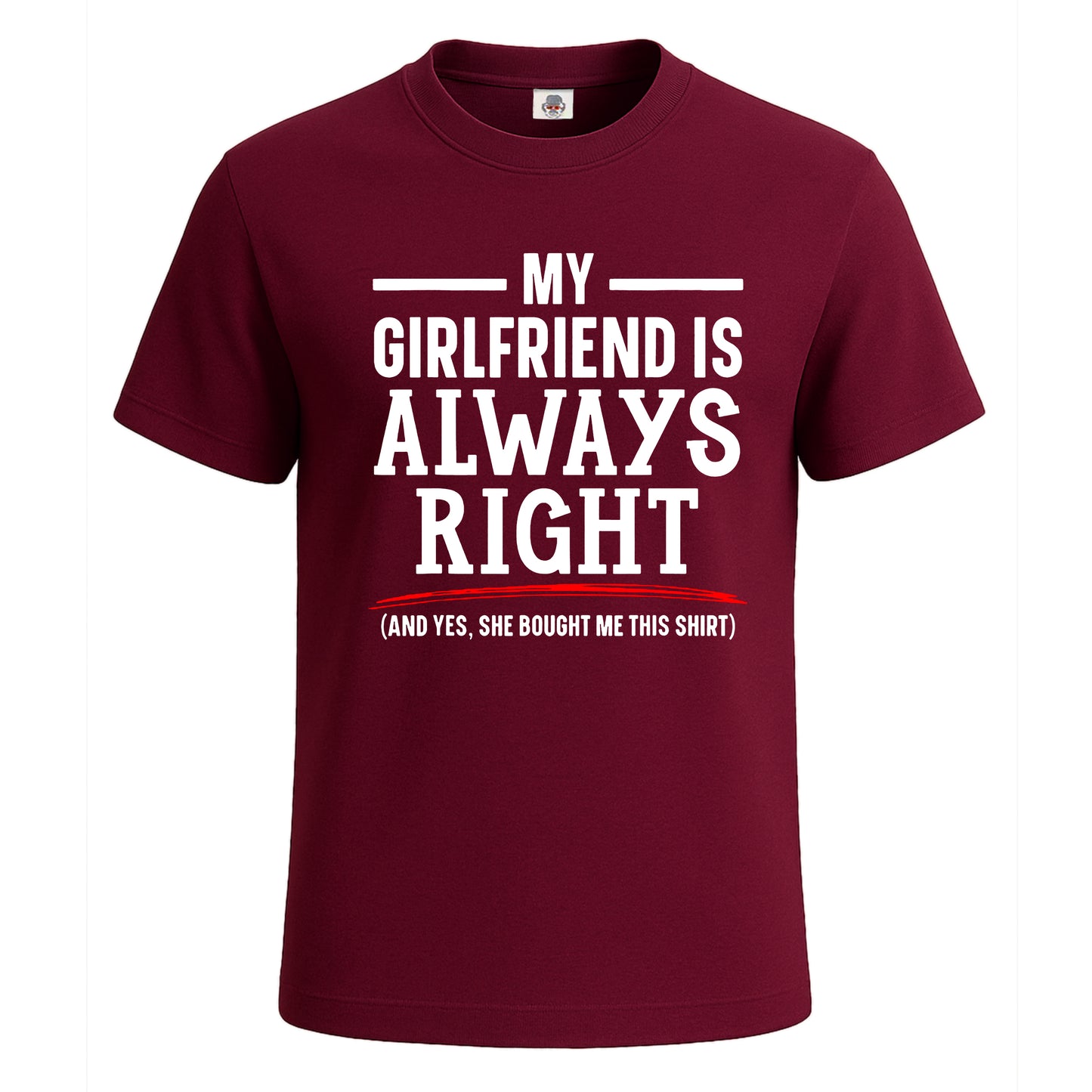 My Girlfriend is Always | T-Shirt For Men's Maroon My Girlfriend is Always | T-Shirt For Men's