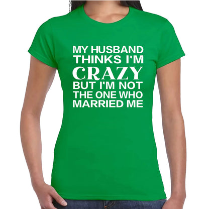 MY HUSBAND THINKS | LADIES T-SHIRT