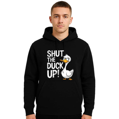 Shut The Duck Up | Hoody For Men's