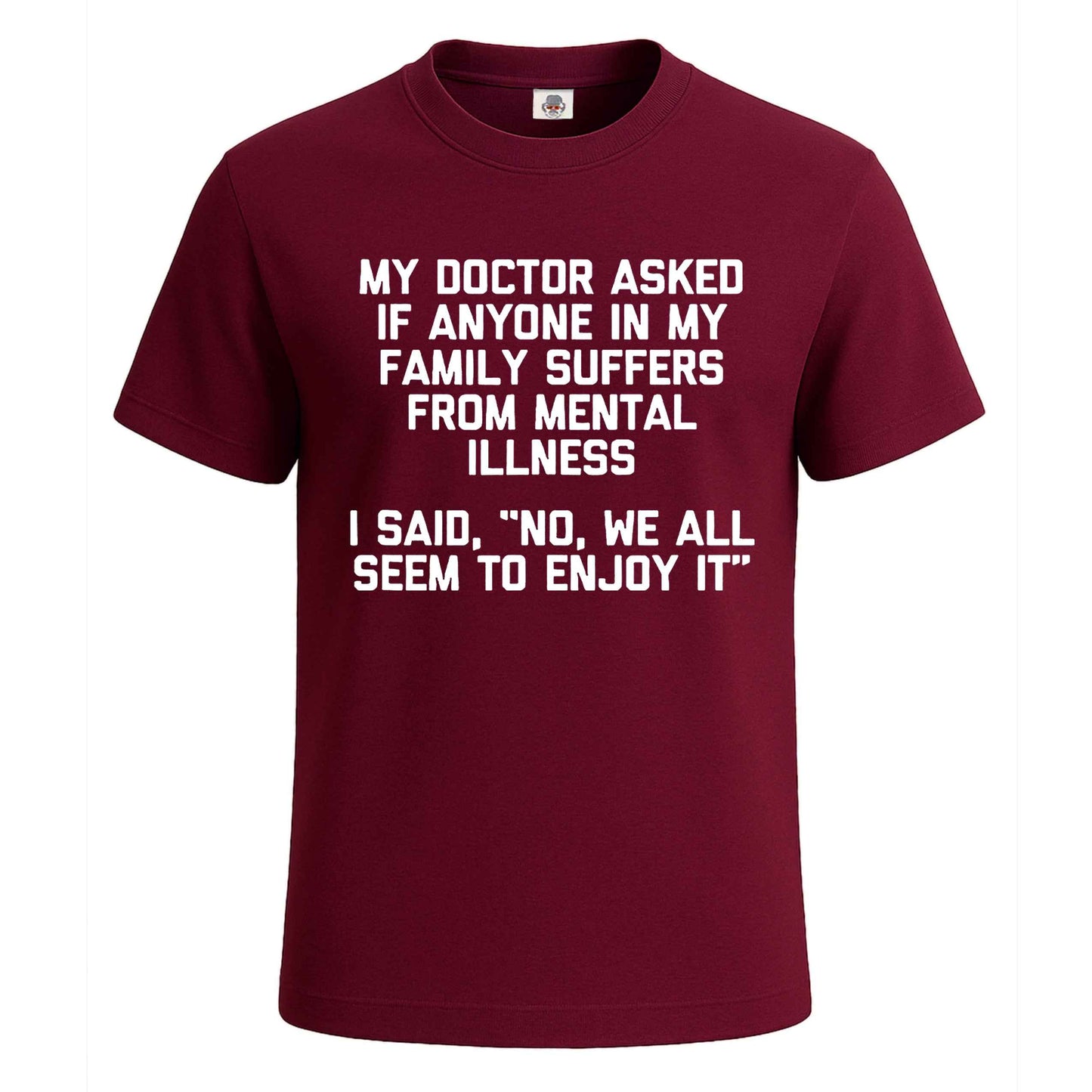 My Doctor Asked If | T-Shirt For Men's Maroon My Doctor Asked If | T-Shirt For Men's